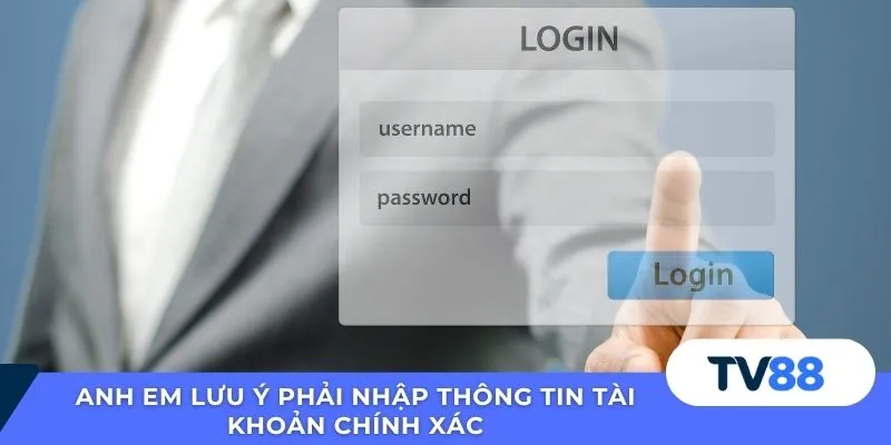 Anh em lưu ý phải nhập thông tin tài khoản chính xác