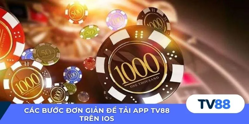 Các bước đơn giản để tải app TV88 trên iOS