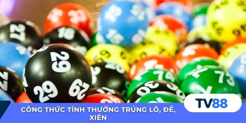 Công thức tính thưởng trúng lô, đề, xiên