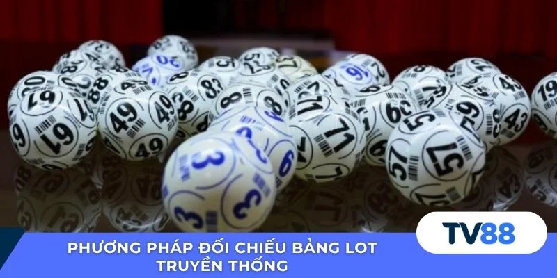 Phương pháp đối chiếu bảng lot truyền thống