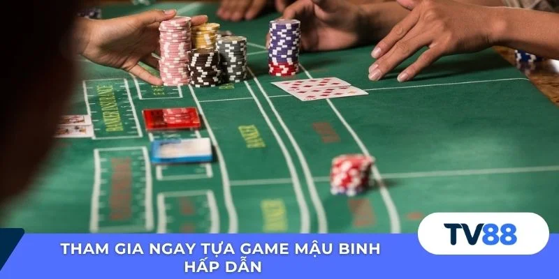 Tham gia ngay tựa game mậu binh hấp dẫn