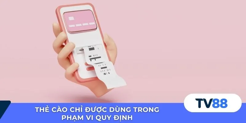 Thẻ cào chỉ được dùng trong phạm vi quy định 
